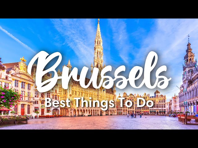 BRUSSELS, BELGIUM | 10 BEST Things To Do In & Around Brussels class=