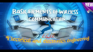 Basic Elements of Wireless Communication (E&EE)