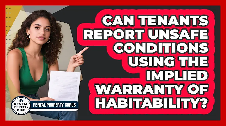 Can Tenants Report Unsafe Conditions Using The Implied Warranty Of Habitability?