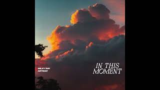 Milky Day - In This Moment (feat. Articat) @MilkyDayYt