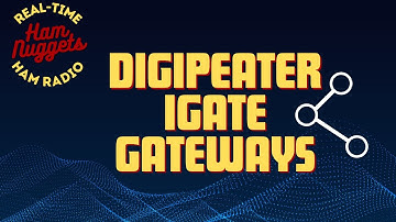 APRS Mapping Results and Gateways - Ham Nuggets Season 5 Episode 6 S05E06
