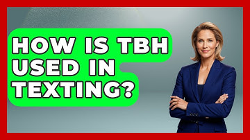 How Is TBH Used In Texting? - Trend Unwrapper