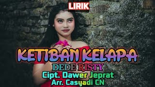 DEDE RISTY - KETIBAN KELAPA || LIRIK