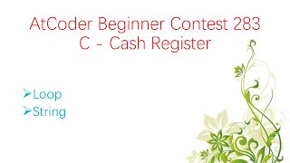AtCoder Beginner Contest 283 C   Cash Register