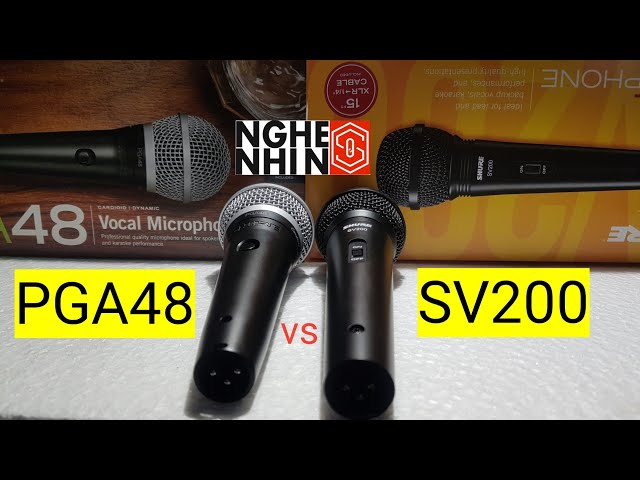 Test so sánh 2 cây Mic Shure SV200 và Shure PGA 48, bạn có bị đánh lừa SV200 hay hơn PGA 48 không ?