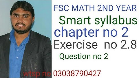 fsc math 2nd year smart syllabus chapter no 2 exercise no 2.8 question no 2 Urdu  medium
