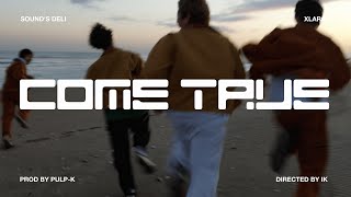XLARGE - COME TRUE feat. Sound's Deli [Prod. Pulp K] (Music Video)