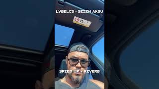 Lvbel C5 - Sezen Aksu (Speed Up + Reverb) Resimi
