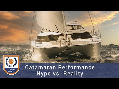Catamaran Performance - Hype vs. Reality