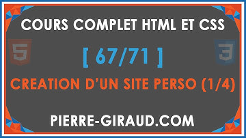 COURS COMPLET HTML ET CSS [67/71] - Création d