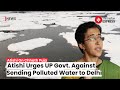 Delhi Chhath Puja: Atishi Marlena Urges Action to Clean Yamuna, Appeals For Collaboration With UP