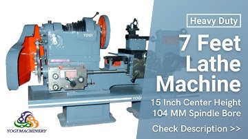 7 Feet Heavy Duty Lathe Machine | 15 Inch Centre Heights | YOGI MACHINE TOOLS Rajkot | #LatheMachine