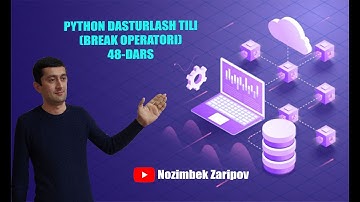 PYTHON DASTURLASH TILI (BREAK OPERATORI) 48-DARS