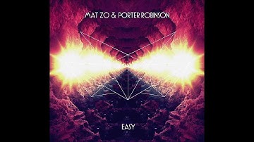 Mat Zo & Porter Robinson - Easy (Lemaitre Remix)