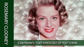 Thumbnail of Rosemary Clooney sings Cole Porter's I GET A KICK OUT OF YOU