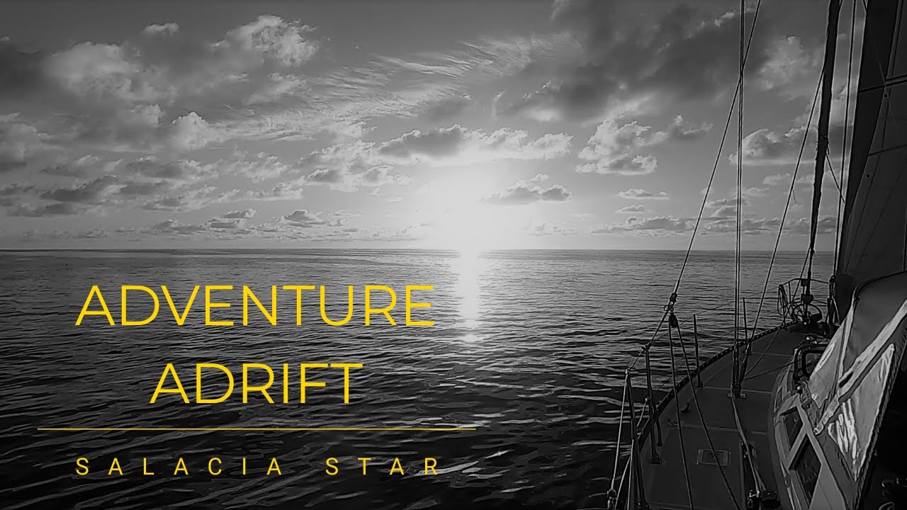 Adventure Adrift [Ep 115] Sailing Salacia Star