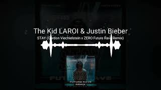 The Kid LAROI & Justin Bieber | STAY (Gordon Viechielstein x ZERØ Future Rave Remix)