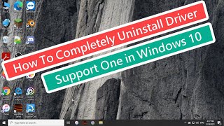 How To Completely Uninstall Driver Support One In Windows 10