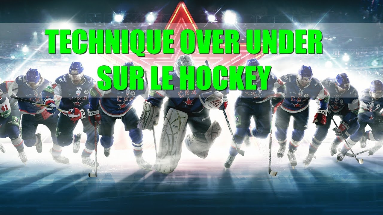 comment bien parier sur le nombre de buts au hockey sur glace ( methode over under hockey
