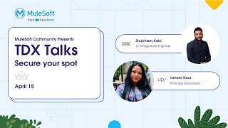 TDX Talks: Streamlining MuleSoft - A Salesforce Developer-Friendly Guide