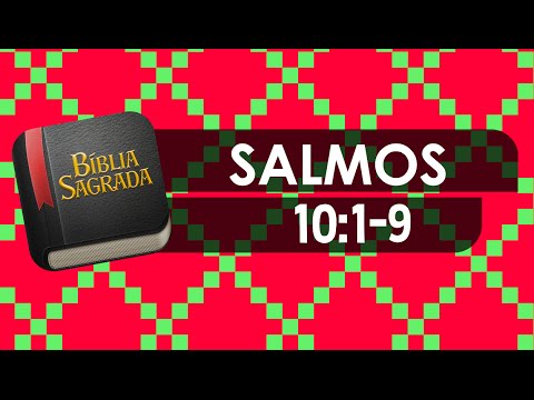 SALMOS 10:1-9 – Bíblia Sagrada Online em Vídeo