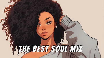 ♫Soul Music ~ The best soul music compilation ~ Soul Relax Playlist 2024