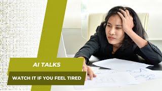 AI Talks: Most Effective Ways to Reduce the Feeling of Fatigue