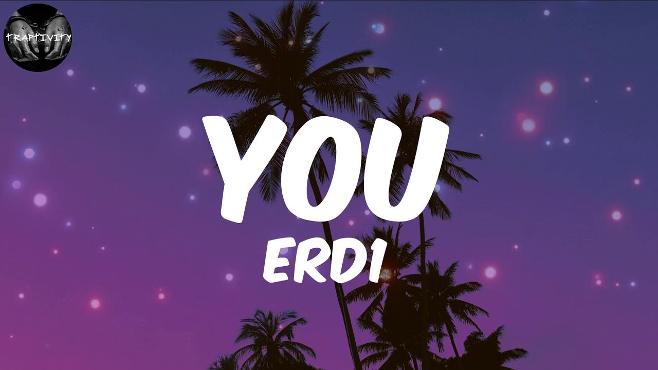 Erd1 - You (Lyrics)