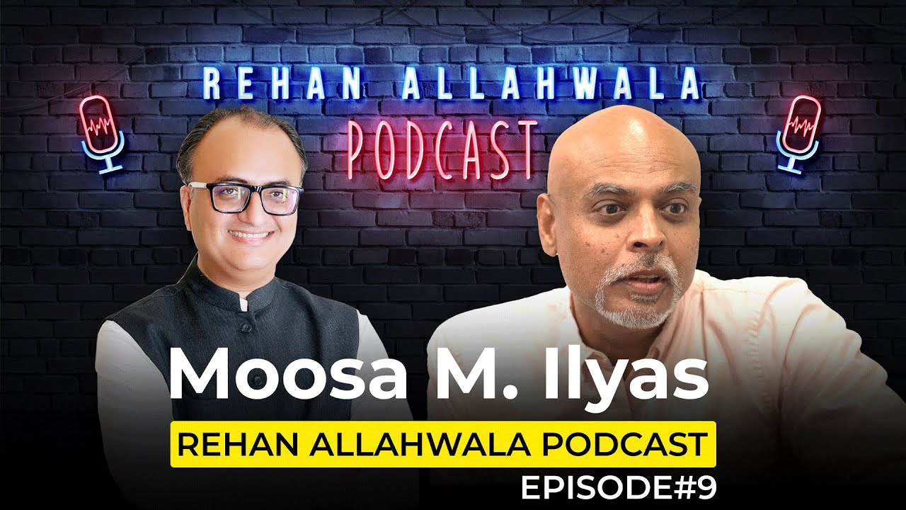 Thumbnail for Podcast with Moosa M. Ilyas | Rehan Allahwala Podcast EP# 9