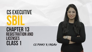 CS Executive | SBIL | Chapter 13| Registration and licenses | Class 1 | CS Pinky Maam