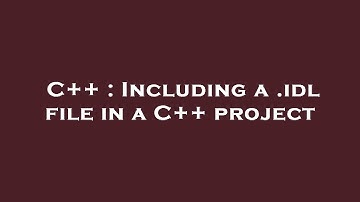 C++ : Including a .idl file in a C++ project