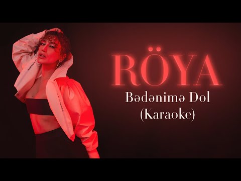 Röya - Bədənimə Dol (Karaoke Video)