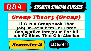 Group Theory (Group) Paper 6 || Semester 3 Lacture 11