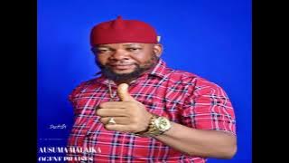 || OGENE PRAISES || PRINCE AUSUMA MALAIKA 2