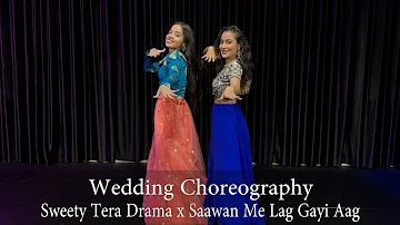 Sweety Tera Drama | Saawan Me Lag Gayi Aag | Wedding Choreography | M&M's