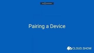 CloudShow: Pairing a Device
