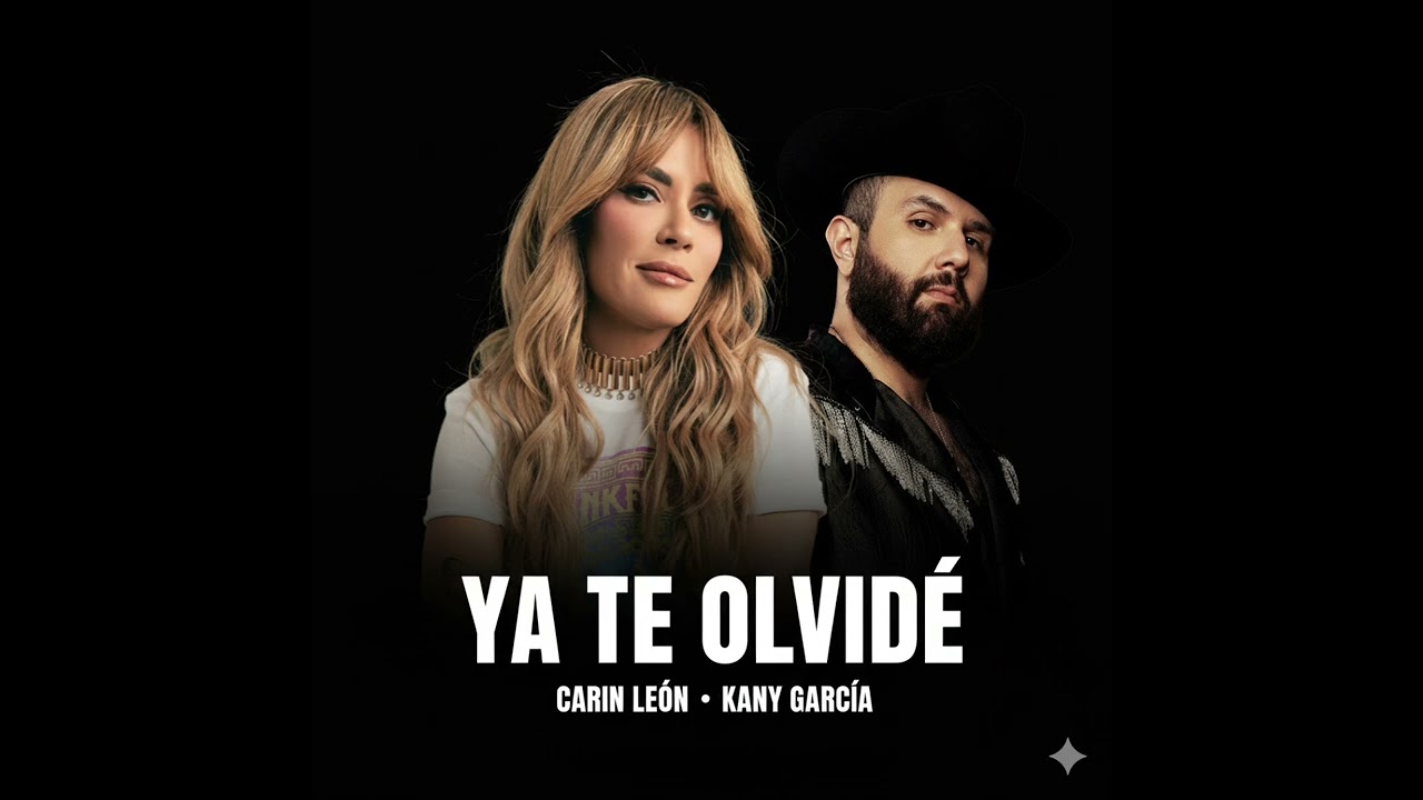 CARÍN LEÓN  & KANY GARCIA - YA TE OLVIDE