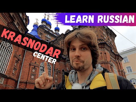 Learn Russian By Walking in Krasnodar City Centre (Intermediate Russian)