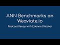 Approximate Nearest Neighbor Benchmarks - Weaviate Podcast Recap