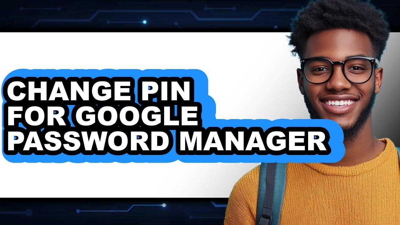 How to Change Pin for Google Password Manager (updated) - YouTube