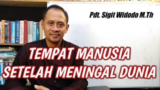 Tempat Manusia Setelah Meninggal Dunia Menurut Alkitab || Seri PA