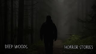 3 Creepy TRUE Deep Woods Horror Stories