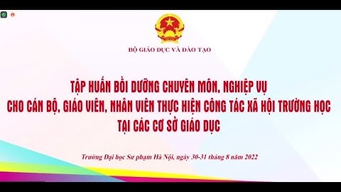 Hội nghị tập huấn bồi dưỡng  cho cán bộ giáo viên, nhân viên thực hiện công tác xã hội trường học