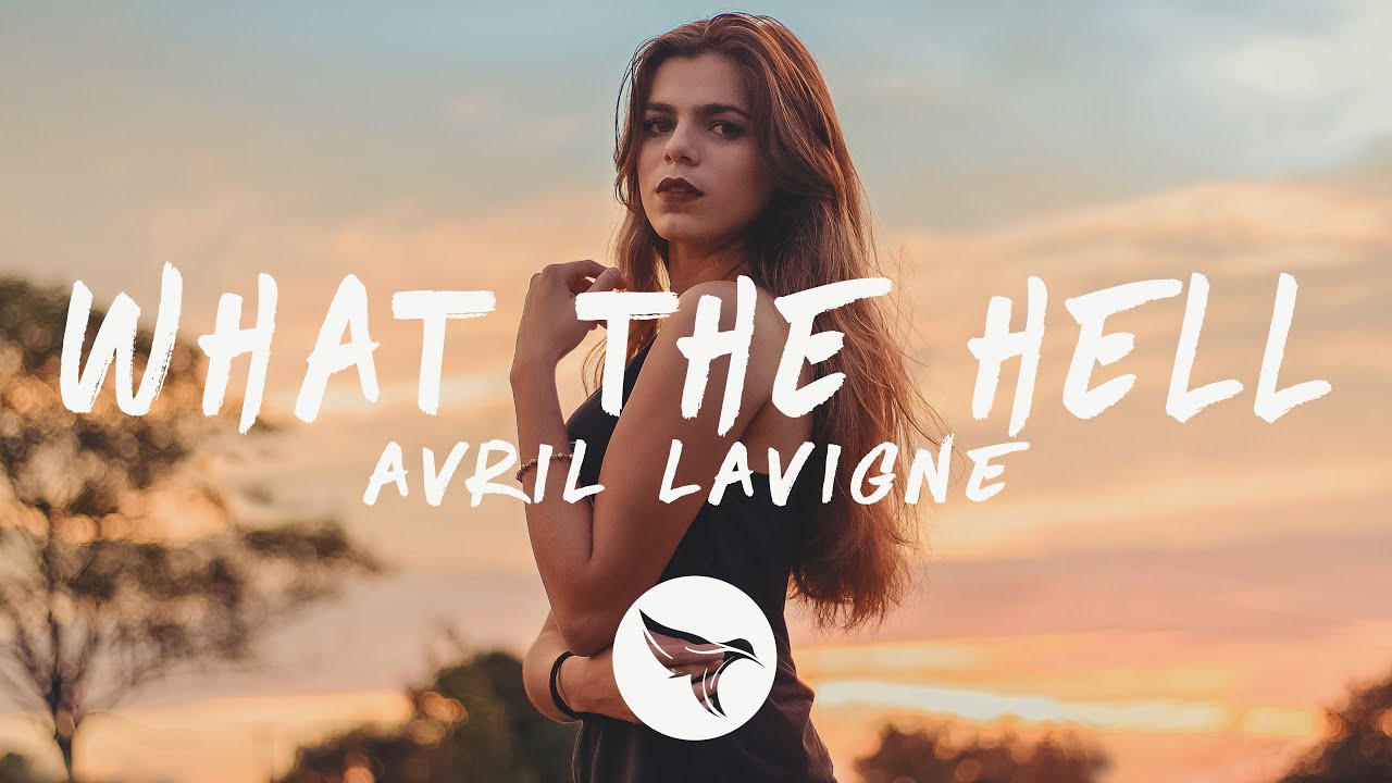 Avril Lavigne What The Hell Lyrics YouTube Avril lavigne what the hell lyrics youtube