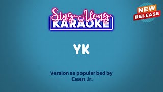 YK by Cean Jr. (Karaoke Version)