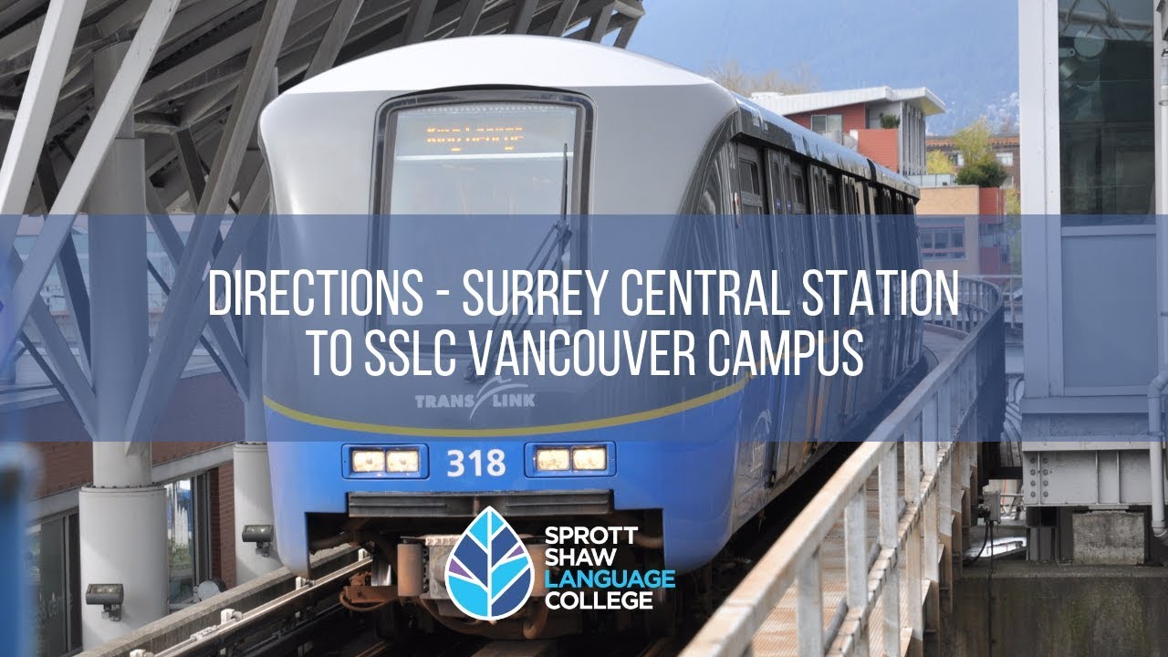 Directions Surrey Central Station to SSLC Vancouver Campus YouTube Directions Surrey Central Station to SSLC Vancouver Campus YouTube