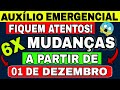 URGENTE! 6 NOVAS MUDANÇAS NOS PAGAMENTOS EM DEZEMBRO DO AUXÍLIO EMERGENCIAL! VALORES ATÉ R$4,800!!