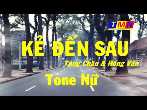 Video [KARAOKE] Kẻ đến sau (Tùng Châu & Hồng Vân) - Tone Nữ... - youtube