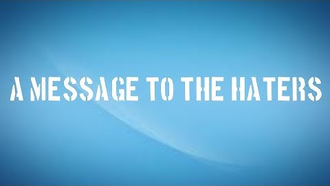 a message to the haters (official music video)