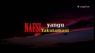NAFSI YANGU YAKUTAMANI